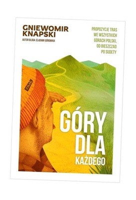 GÓRY DLA KAŻDEGO GNIEWOMIR KNAPSKI