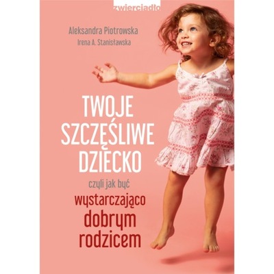 TWOJE SZCZĘŚLIWE DZIECKO