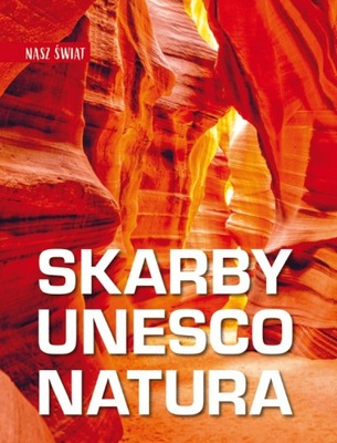 Nasz świat. Skarby UNESCO. Kultura - Monika