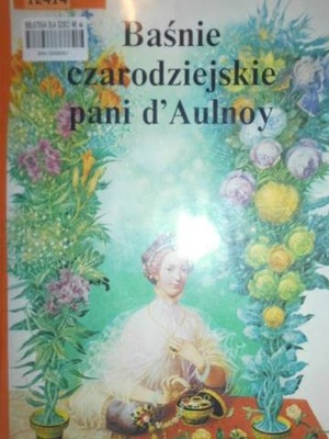 Baśnie czarodziejskie - Marie- Catherine d'Aulnoy