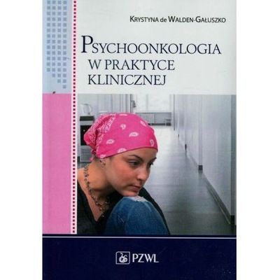 Psychoonkologia w praktyce klinicznej