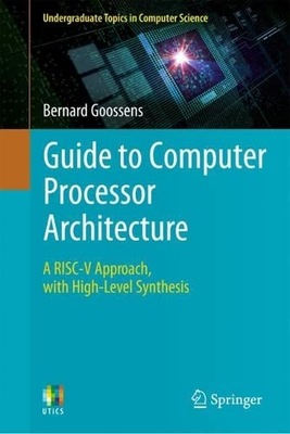 Guide to Computer Processor Architecture BERNARD GOOSSENS
