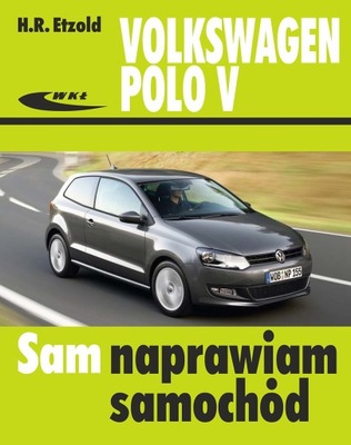 VW POLO 5 2009-2017 MANUAL SAM NAPRAWIAM V 24H  