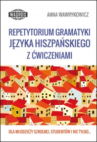 REPETYTORIUM GRAMATYKI JĘZYKA HISZPAŃSKIEGO Z ĆWICZENIAMI