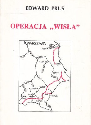 OPERACJA WISŁA * EDWARD PRUS