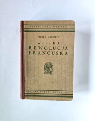 Gaxotte WIELKA REWOLUCJA FRANCUSKA wyd. przedwojenne