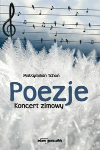 Poezje Koncert zimowy - Tchoń Maksymilian