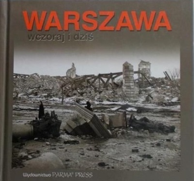 Warszawa wczoraj i dziś