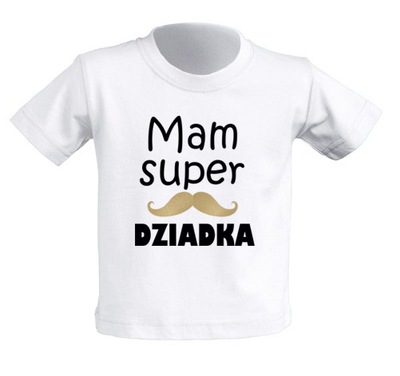 Koszulka dziecięca nadruk Mam super DZIADKA 2 lata