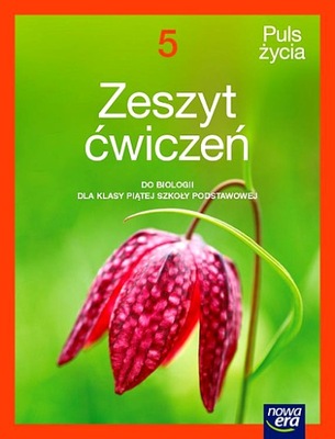 BIOLOGIA PULS ŻYCIA ZESZYT ĆWICZEŃ DLA KLASY 5 SZKOŁY PODSTAWOWEJ EDYCJA 2