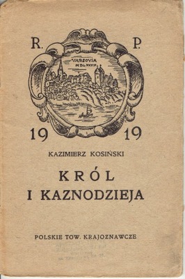 PTK KOSIŃSKI KRÓL I KAZNODZIEJA Warszawa 1919