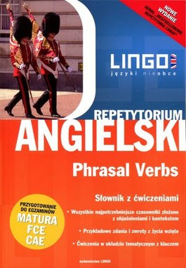 Angielski. Phrasal Verbs. Repetytorium. Słownik z ćwiczeniami. Lingo U