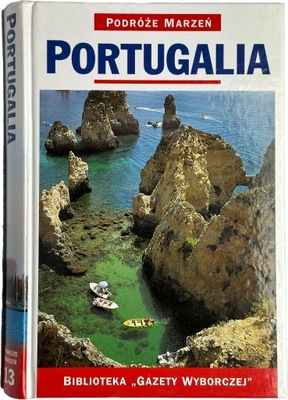 Podróże marzeń - Portugalia t. 13