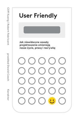 User Friendly. Jak niewidoczne zasady projektowani