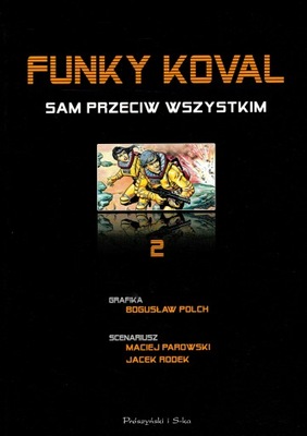 Funky Koval 2 Sam przeciw wszystkim Jacek Rodek, Maciej Parowski