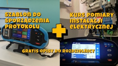 SZABLON DO SPORZĄDZANIA PROTOKOŁU + KURS POMIARY INSTALACJI ELEKTRYCZNEJ