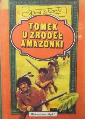 Tomek u źródeł amazonki A szklarski