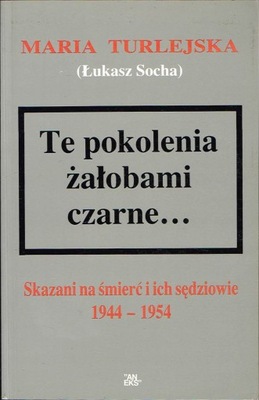 Te pokolenia żałobami czarne... Maria Turlejska