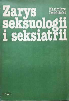 ZARYS SEKSUOLOGII I SEKSIATRII - K. IMIELIŃSKI