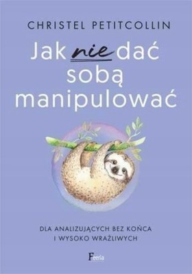 JAK NIE DAĆ SOBĄ MANIPULOWAĆ W 2022 KSIĄŻKA