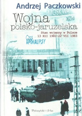 Wojna polsko-jaruzelska Andrzej Paczkowski Stan wojenny