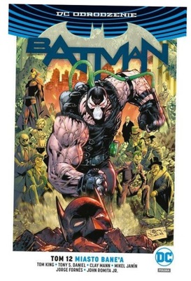 Miasto Bane'a. Batman. Tom 12. Tom King