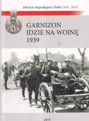 Garnizon idzie na wojnę Przemyśl Kampania wrześniowa 1939