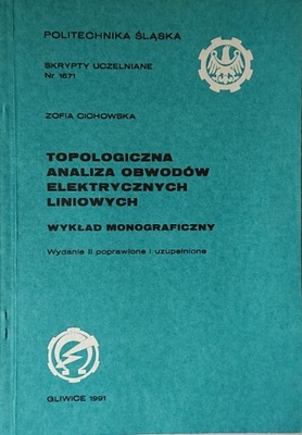 TOPOLOGICZNA ANALIZA OBWODÓW ELEKTRYCZNYCH LINIOWYCH. Zofia Cichowska.