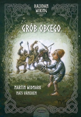 Halvdan Wiking. Grób obcego Martin Widmark