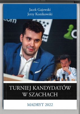 Turniej Kandydatów w Szachach (Madryt 2022) - J. Gajewski, J. Konikowski