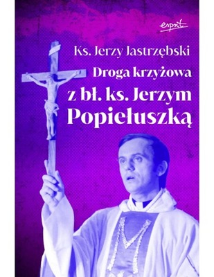 Droga krzyżowa z bł. ks. Jerzym Popiełuszką