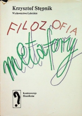 Krzysztof Stępnik - Filozofia metafory