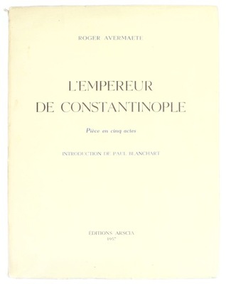 L'EMPEREUR DE CONSTANTINOPLE - ROGER AVERMAETE