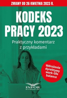 KODEKS PRACY 2023 PRAKTYCZNY KOMENTARZ Z PRZYKŁADA