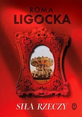 Siła Rzeczy Roma Ligocka
