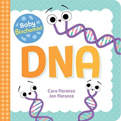 BABY BIOCHEMIST: DNA (BABY UNIVERSITY) - Cara Flor