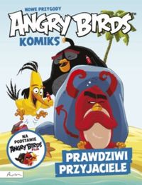 Angry Birds Komiks. Prawdziwi przyjaciele