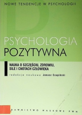 Janusz Czapiński - Psychologia pozytywna