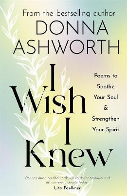 I Wish I Knew: Poems to Soothe Your Soul &