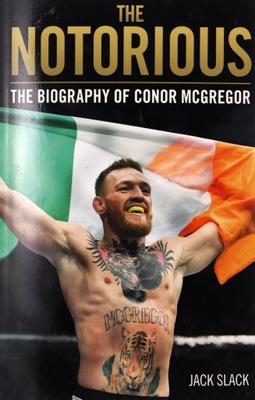 NOTORIOUS - The Life and Fights of Conor McGregor: The Life and Fights of C