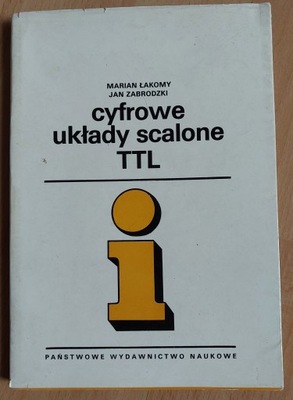 Cyfrowe układy scalone TTL Łakomy Zabrodzki