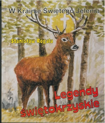 W krainie św Jelenia Legendy świętokrzyskie