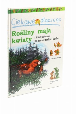 Ciekawe dlaczego Rośliny mają kwiaty i inne pytania Gaff