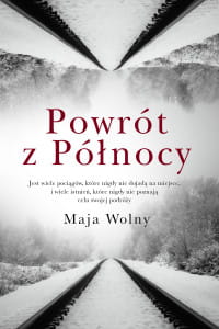 POWRÓT Z PÓŁNOCY MAJA WOLNY