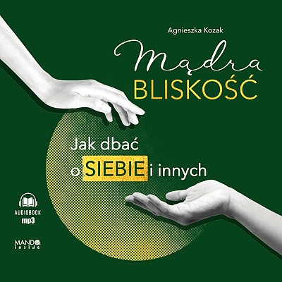 CD MP3 MĄDRA BLISKOŚĆ. JAK DBAĆ O SIEBIE I INNYCH