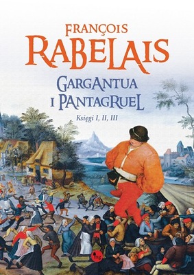 Gargantua i Pantagruel - księga I, II, III