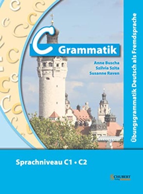 C-Grammatik: Übungsgrammatik Deutsch als Fremdspra