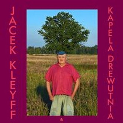 Kleyff Jacek & Kapela drewutnia CD /Fabryka Słów