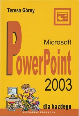 Microsoft PowerPoint 2003 dla każdego