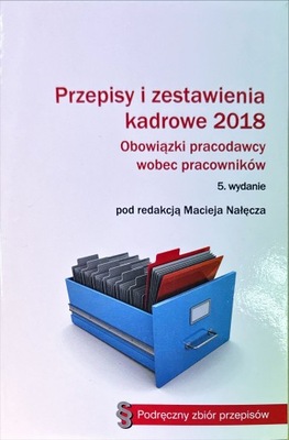 PRZEPISY I ZESTAWIENIA KADROWE 2018 OBOWIĄZKI PRACODAWCY WOBEC PRACOWNIK